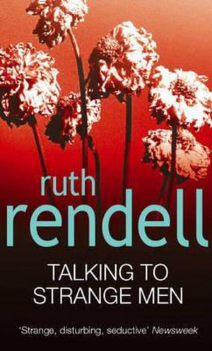 Talking to Strange Men Ruth Rendell
