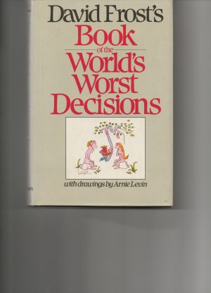David Frost's Book of the World's Worst Decisions David Frost Michael Deaking
