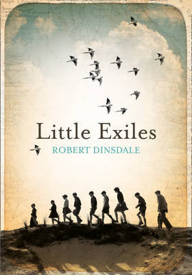 Little Exiles Robert Dinsdale