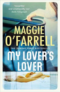 My Lover's Lover Maggie O'Farrell