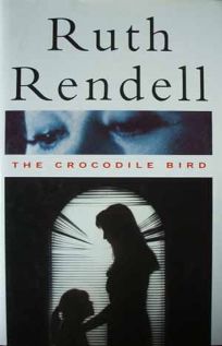 The Crocodile Bird Ruth Rendell