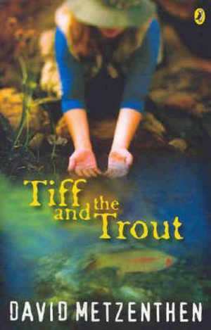 Tiff & The Trout David Metzenthen