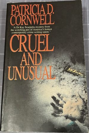 Cruel and Unusual By Patricia Cornwell 4 in Kay Scarpetta