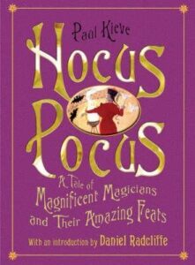 Hocus Pocus: A Tale of Magnificent Magicians and Their Amazing Feats