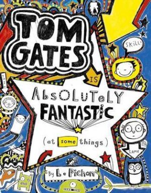 Tom Gates is Absolutely Fantastic at Some Things Tom Gates 5 Liz Pichon