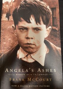 Angela’s Ashes: A Memoir of a Childhood