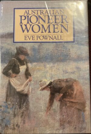 Australian Pioneer Women By Eve Pownall