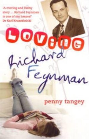 Loving Richard Feynman Penny Tangey