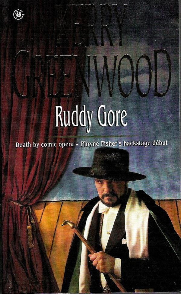 Ruddy Gore- Death by Comic Opera Kerry Greenwood