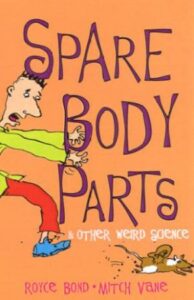 Spare Body Parts and Other Weird Science