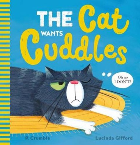 The Cat Wants Cuddles P Crumble Lucinda Gifford