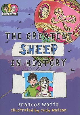 The Greatest Sheep in History Frances Watts Judy Watson