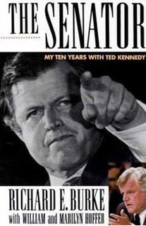 The Senator- My Ten Years With Ted Kennedy Richard E Burke William & Marilyn Hoffer