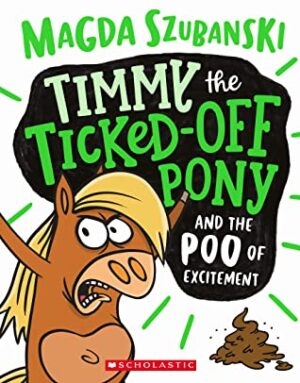 Timmy the Ticked-Off Pony and the Poo of Excitement Magda Szubanski