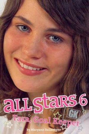 All Stars 6- Tara, Goal Keeper Maryann Ballantyne