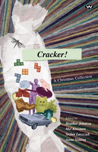 Cracker!- A Christmas Collection Edited by Heather Johnson, Mel Kinsman, Stefan Laszczuk, Anna Solding