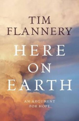 Here on Earth Tim Flannery