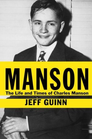 Manson- The Life and Times of Charles Manson Jeff Guinn