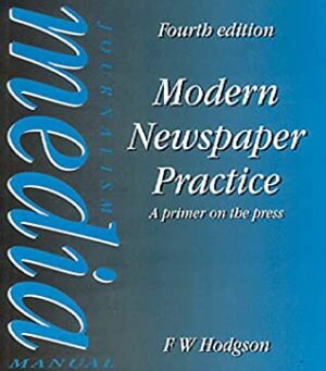 Modern Newspaper Practice FW Hodgson