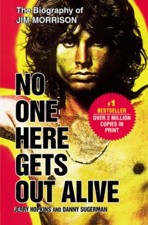 No One Here Gets Out Alive Jerry Hopkins Danny Sugerman
