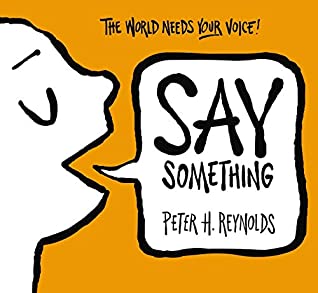 Say Something Peter H Reynolds