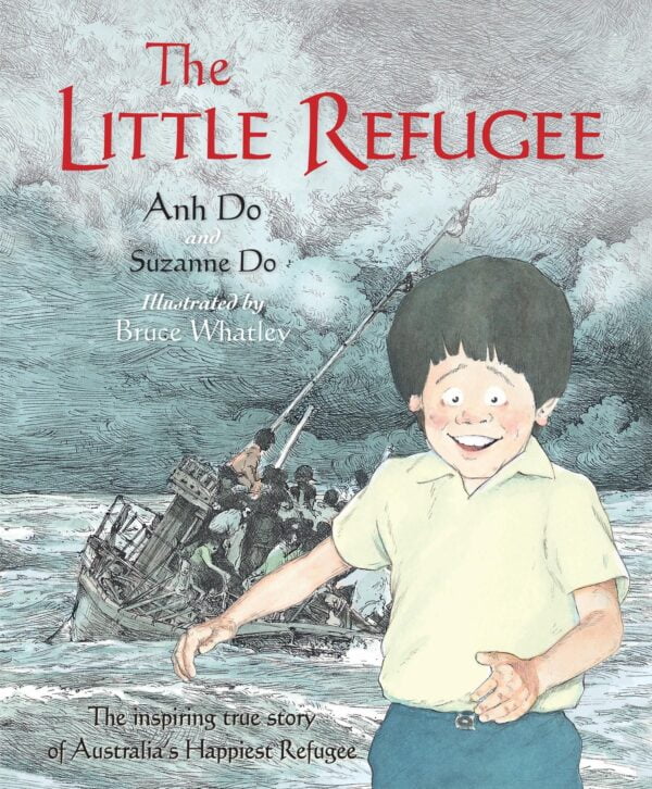 The Little Refugee Anh Do Suzanne Do Bruce Whatley