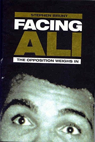Facing Ali- The Opposition Weighs In Stephen Brunt
