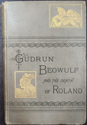 Gudrun Beowulf and the Death of Roland and Other Medieval Tales By John Gibb