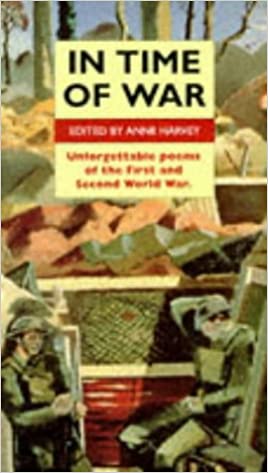 In Time of War Edited by Anne Harvey