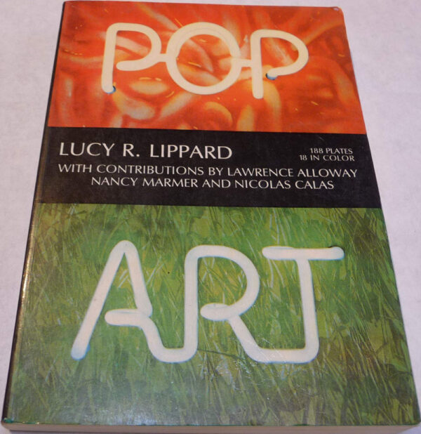 Pop Art Lucy R. Lippard Lawrence Alloway, Nicolas Calas, and Nancy Marmer
