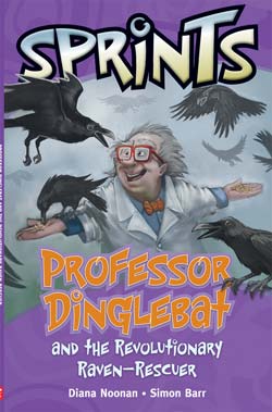 Sprints- Professor Dinglebat and the Revolutionary Raven-Rescuer Diana Noonan Simon Barr