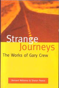 Strange Journeys- The Works of Gary Crew Bernard McKenna Sharyn Pearce