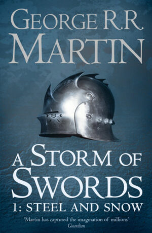 A Storm of Swords (Steel and Snow) George RR Martin