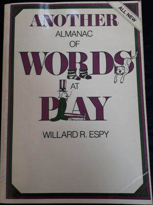 Another Almanac of Words at Play Willard R Espy