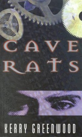 Cave Rats Kerry Greenwood