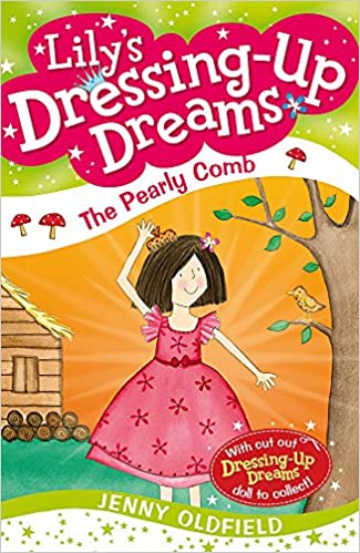 Lily's Dressing-Up Dreams- The Pearly Comb Jenny Oldfield