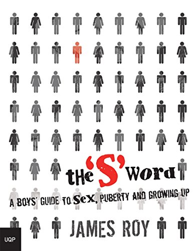 The 'S' Word- A Boy's Guide to Sex, Puberty and Growing Up James Roy Gus Gordon