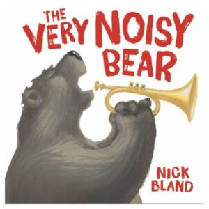 The Very Noisy Bear Nick Bland
