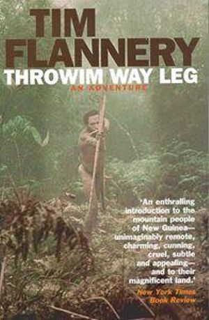 Throwim Way Leg- An Adventure Tim Flannery