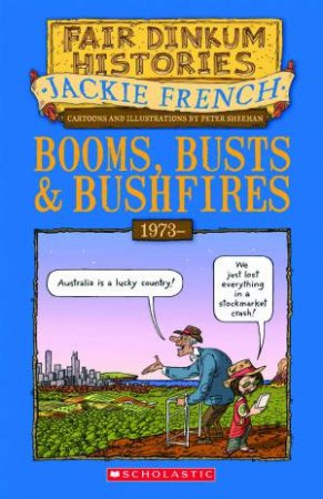 Fair Dinkum Histories #8- Booms, Busts and Bushfires Jackie French Peter Sheehan