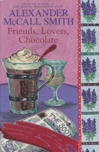 Friends, Lovers, Chocolate Alexander McCall Smith