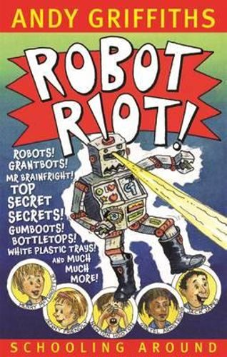 Robot Riot!- Schooling Around Andy Griffiths