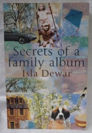 Secrets of a Family Album Isla Dewar