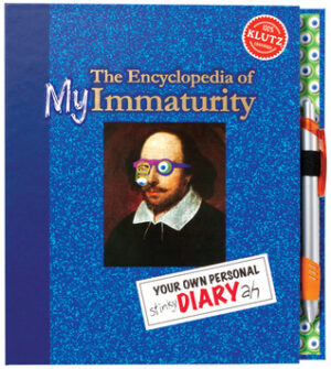 The Encyclopedia of My Immaturity Klutz
