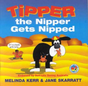 Tipper the Nipper Gets Nipped Melinda Kerr Jane Skarratt