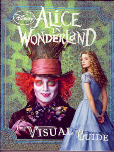 Disney’s Alice in Wonderland: The Visual Guide