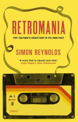Retromania Simon Reynolds