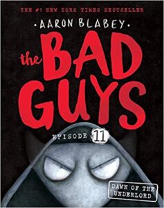 The Bad Guys Episode 11: Dawn of the Underlord