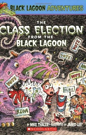 The Class Election from the Black Lagoon Mike Thaler Jared Lee