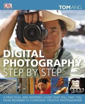 Digital Photography step by step Tom Ang